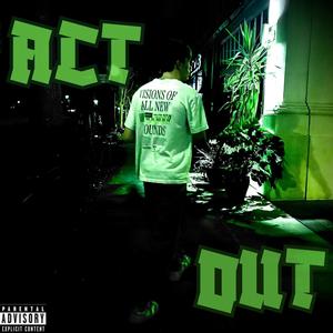 Act Out (Explicit)