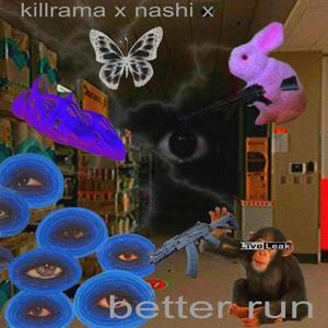 BETTER RUN (feat. NASHI_X) [Explicit]