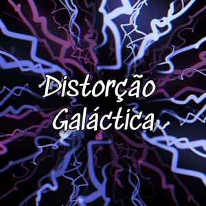 Distorção galáctica (Explicit)