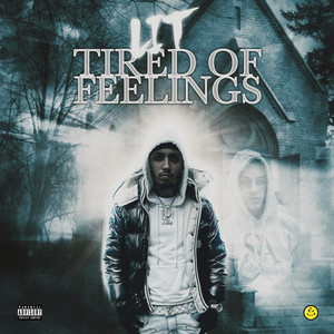 Tired Of Feelings (Explicit)