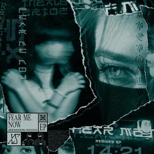 Fear Me Now (Remixes)