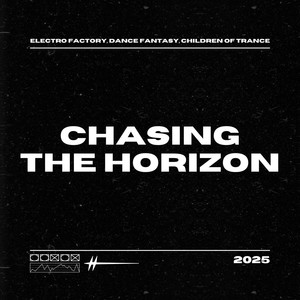 Chasing the Horizon (Progressive House|Explicit)