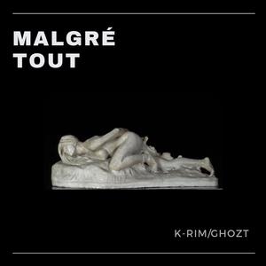 Malgré Tout (a pesar de todo) (feat. Ghozt Beats) (Explicit)