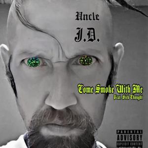 Come Smoke With Me (feat. Uncle J.D.) (Explicit)