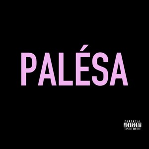 Palésa (Explicit)