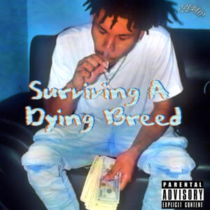 Surviving A Dying Breed (Explicit)