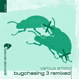 Bugchasing 3 (Remixed)