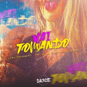 Vai Tomando (Explicit)