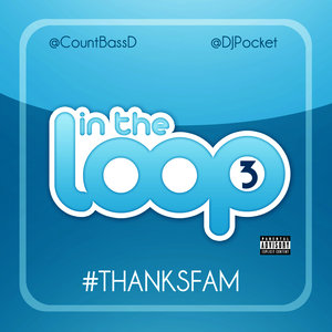 In The Loop 3 #THANKSFAM