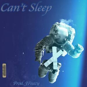 Can't Sleep (Explicit)