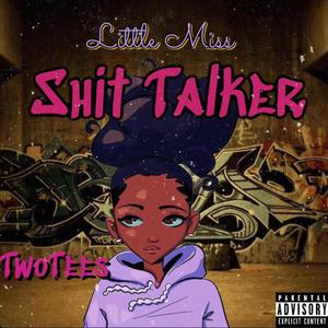 Little Miss **** Talker (Explicit)