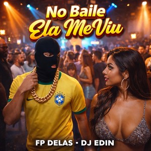 No Baile Ela Me viu (Explicit)