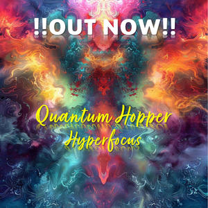 Quantum Hopper - Hyperfocus