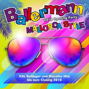 Ballermann Mallorca Style - 2018 Opening Party
