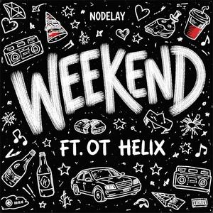 Weekend (feat. Ot Helix) (Explicit)