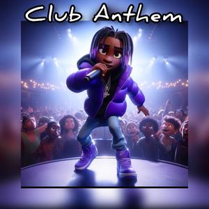 Club Anthem (Turn It Up) (Explicit)