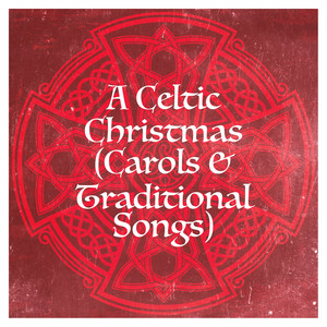 A Celtic Christmas (Carols & Traditional Songs)