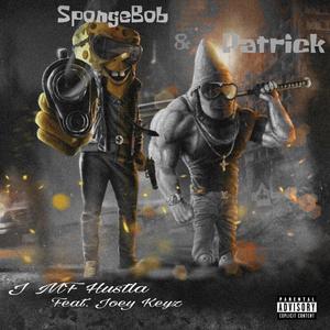 SpongeBob & Patrick (feat. Joey Keyz) (Explicit)