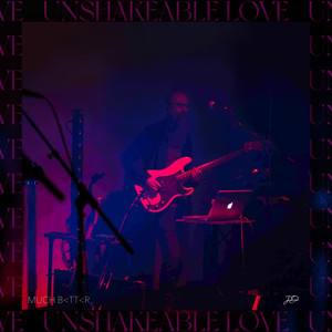 Unshakeable Love (Live)