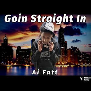 Goin Straight In (Explicit)