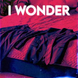 I Wonder (feat. Leon DVNCI) [Explicit]