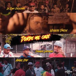 Donde me crie (feat. Danger Lapicero, Nicolas Fresh & Angel Rapper)