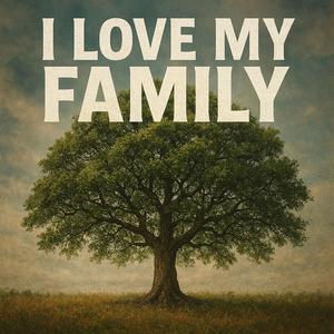 I Love My Family