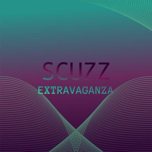 Scuzz Extravaganza