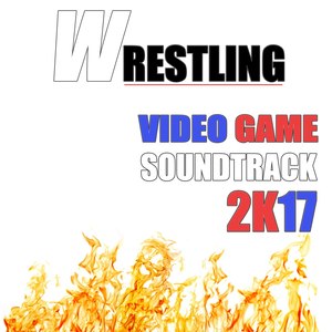 Wrestling Video Game Soundtrack 2k17