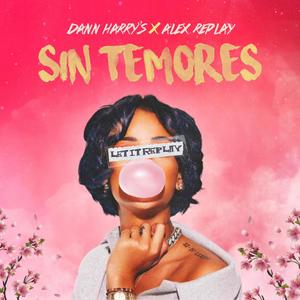 Sin Temores (feat. Alex Replay) [Explicit]