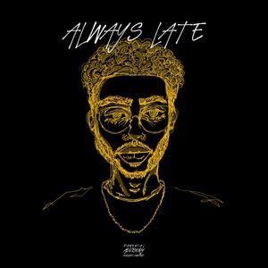 Always Late (Explicit)