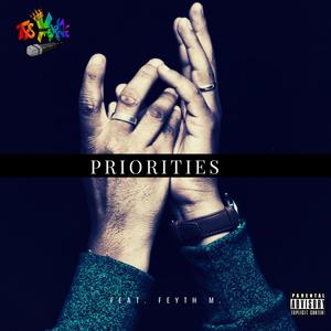 Priorities (feat. Feyth M.) [Explicit]