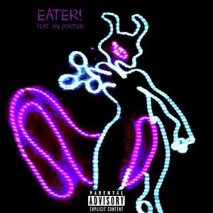 Eater! (feat. KY GORDON) (Explicit)