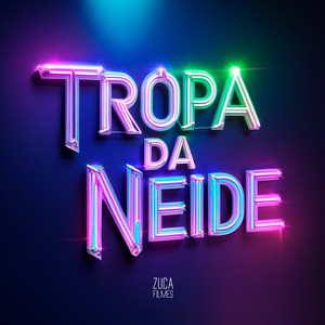 Tropa da Neide (Explicit)