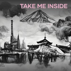 Take Me Inside