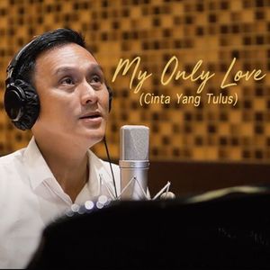My Only Love (Cinta Yang Tulus) (My Only Love)