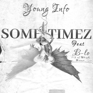 Sometimez (feat. Young Info) [Explicit]