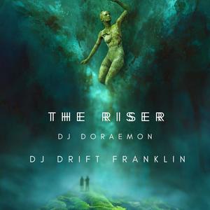 The Riser (feat. Dj Drift Franklyn)