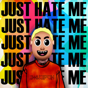 Just Hate Me (Explicit)