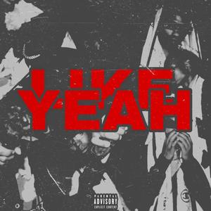 LIKE YEAH (feat. Mlvdatrip, Stava & Raps360) (Explicit)
