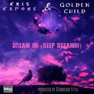 Dream on (keep dreamin) (feat. Golden Child) [Explicit]