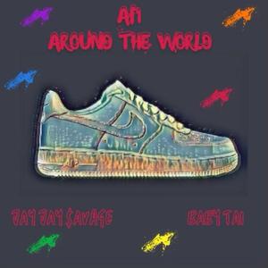 Around The World (AF1'S) (feat. Baby Tai)