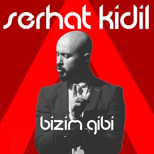 Serhat Kidil - Bizim Gibi
