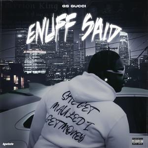 ENUFF SAID (Explicit)