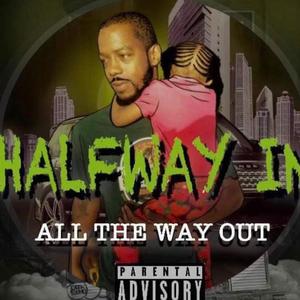 Halfway In, All The Way Out (Explicit)
