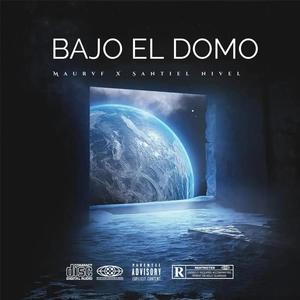 Bajo el Domo (feat. Santiel nivel)