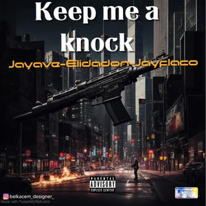 Keep Me A Knock (feat. JayFlaco & Elidadon) [Explicit]