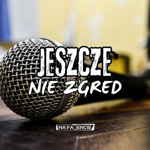 Jeszcze nie zgred (feat. Szymoniarz & Oriz Beats) [Radio Edit] [Explicit]