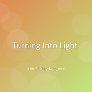 Turning Into Light