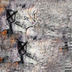 KORROSIVE (feat. l i s t e n a b l e) (Explicit)